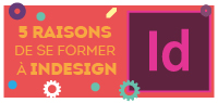 5 bonnes raisons de suivre une formation InDesign